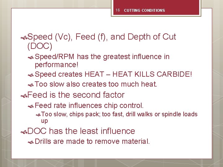 16 Speed (DOC) CUTTING CONDITIONS (Vc), Feed (f), and Depth of Cut Speed/RPM has
