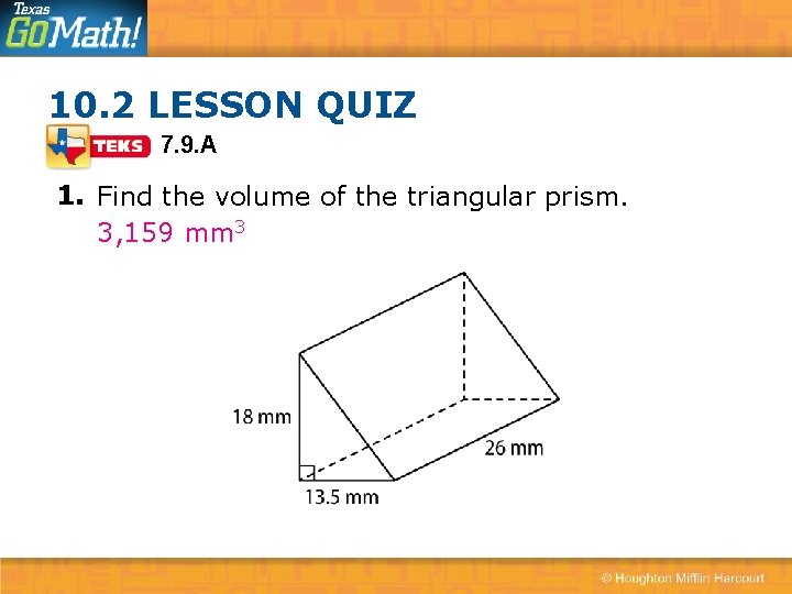 10. 2 LESSON QUIZ 7. 9. A 1. Find the volume of the triangular
