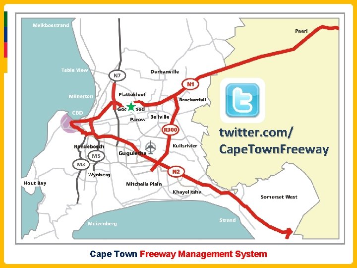 twitter. com/ Cape. Town. Freeway Cape Town Freeway Management System 