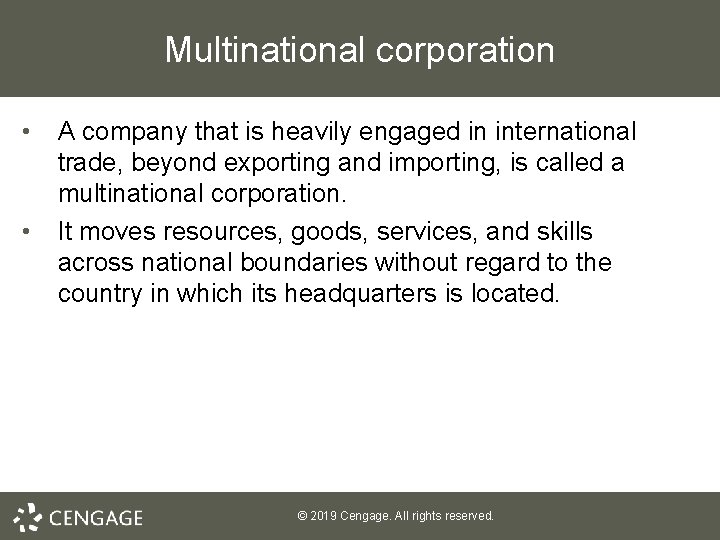 Multinational corporation • • A company that is heavily engaged in international trade, beyond