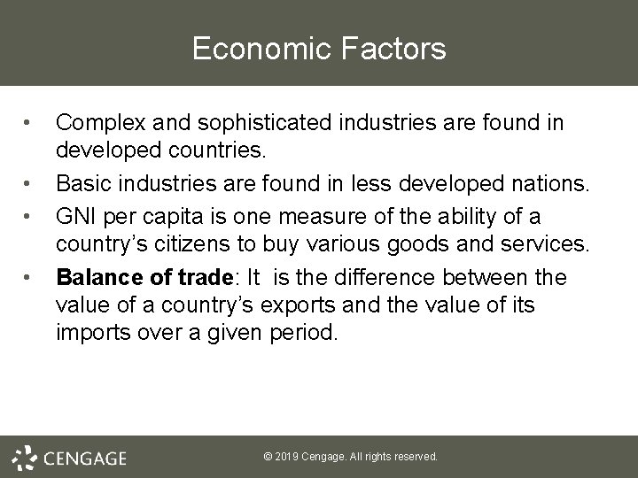 Economic Factors • • Complex and sophisticated industries are found in developed countries. Basic