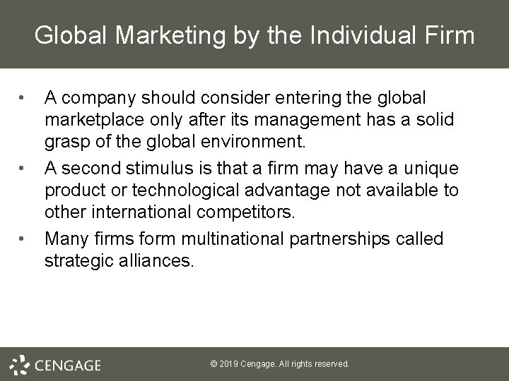 Global Marketing by the Individual Firm • • • A company should consider entering