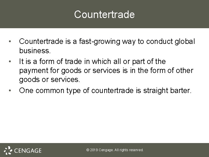 Countertrade • • • Countertrade is a fast-growing way to conduct global business. It