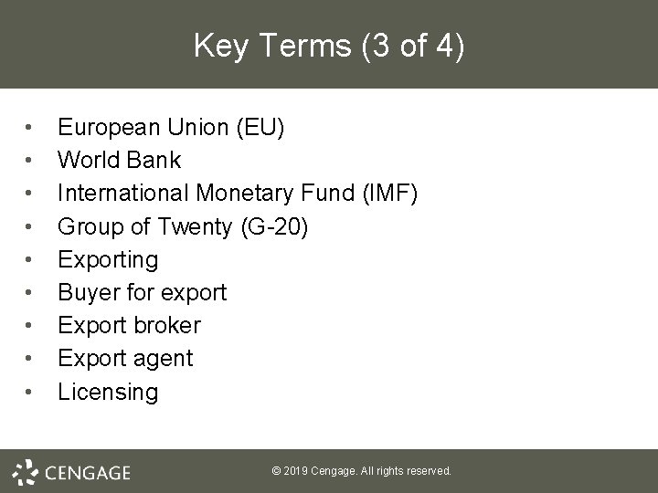 Key Terms (3 of 4) • • • European Union (EU) World Bank International