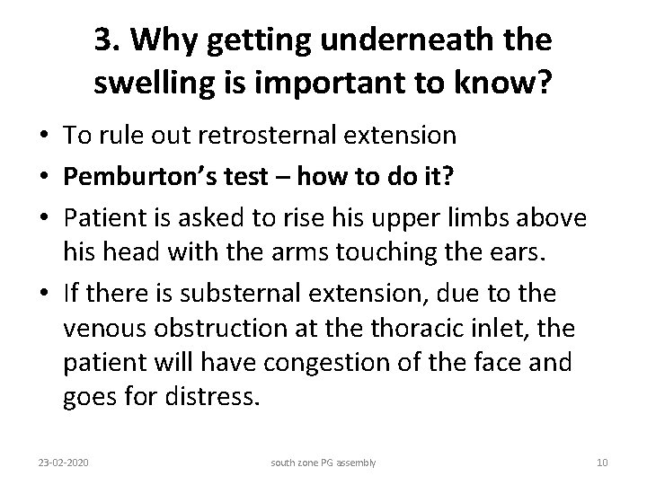 3. Why getting underneath the swelling is important to know? • To rule out