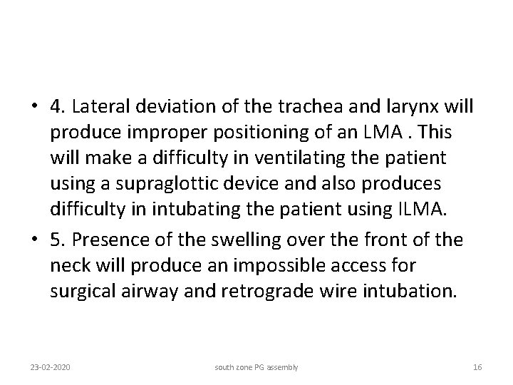  • 4. Lateral deviation of the trachea and larynx will produce improper positioning