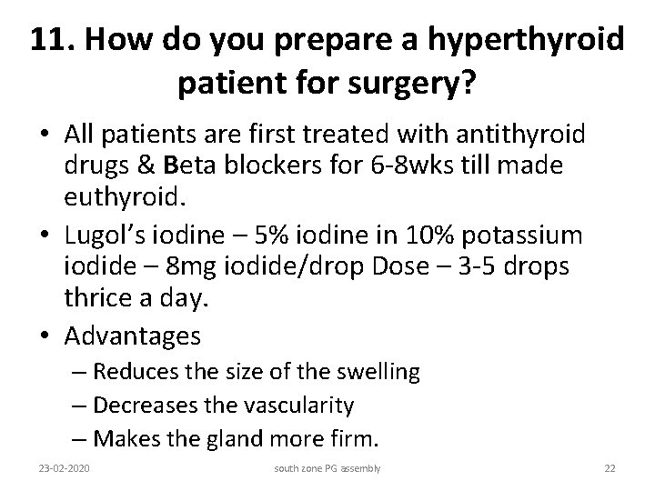11. How do you prepare a hyperthyroid patient for surgery? • All patients are