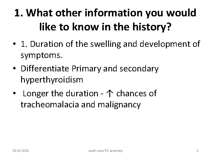 1. What other information you would like to know in the history? • 1.