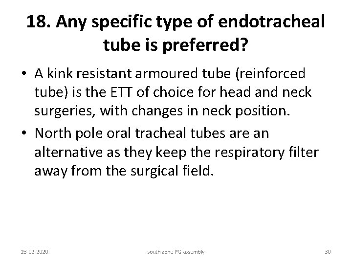 18. Any specific type of endotracheal tube is preferred? • A kink resistant armoured
