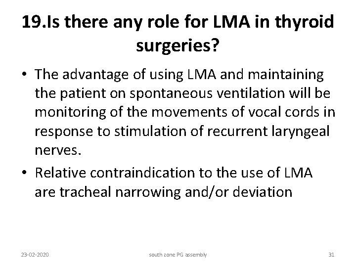 19. Is there any role for LMA in thyroid surgeries? • The advantage of