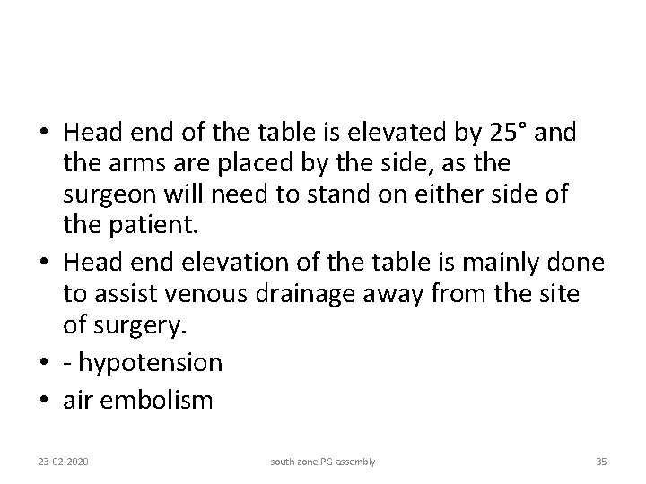  • Head end of the table is elevated by 25° and the arms