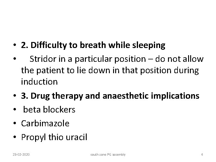  • 2. Difficulty to breath while sleeping • Stridor in a particular position