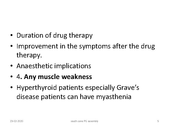  • Duration of drug therapy • Improvement in the symptoms after the drug