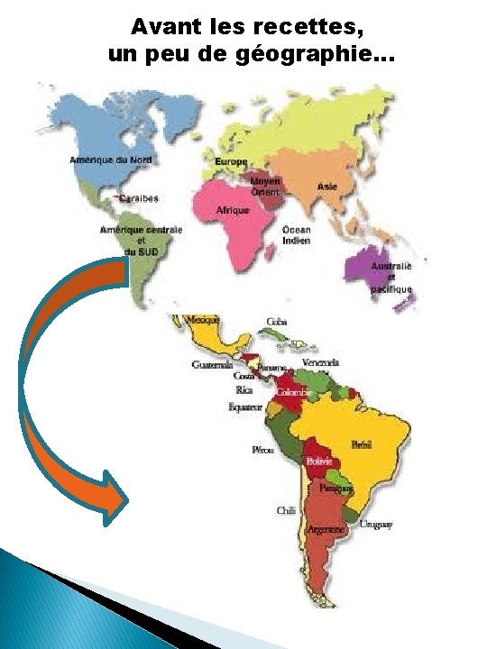 Avant les recettes, un peu de géographie… 