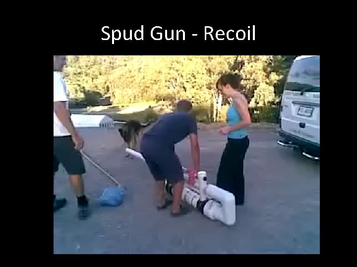 Spud Gun - Recoil 