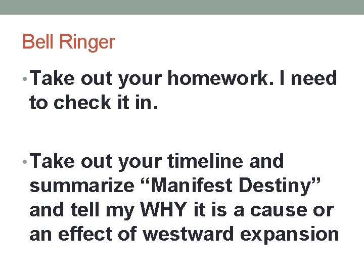 Bell Ringer • Take out your homework. I need to check it in. •