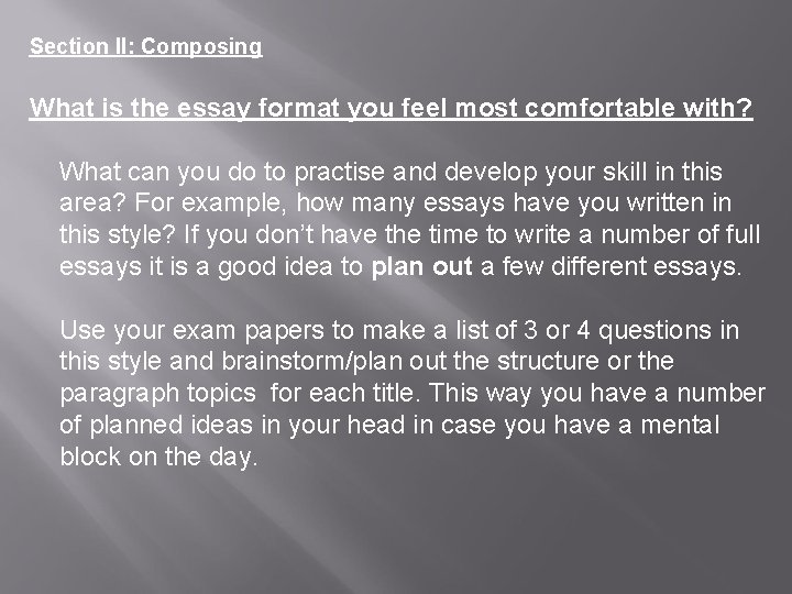 Section II: Composing What is the essay format you feel most comfortable with? What