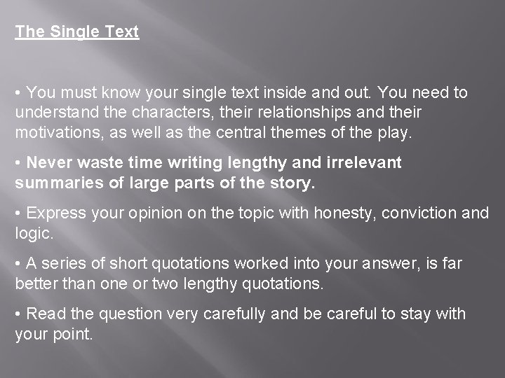 The Single Text • You must know your single text inside and out. You