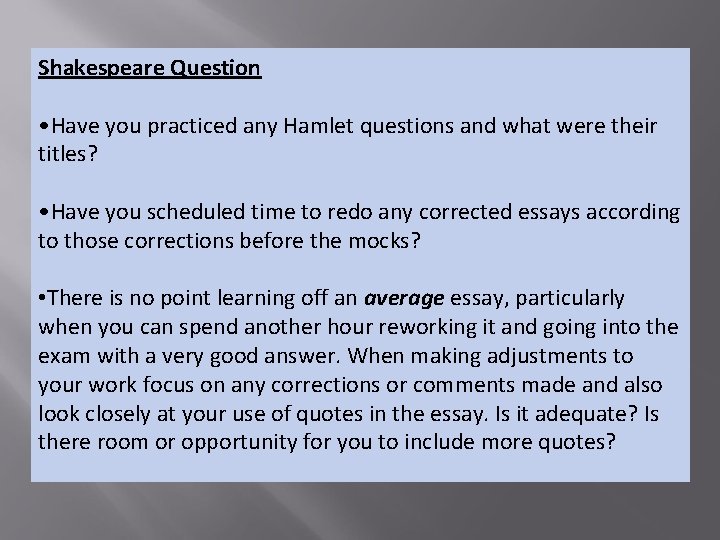 Shakespeare Question • Have you practiced any Hamlet questions and what were their titles?