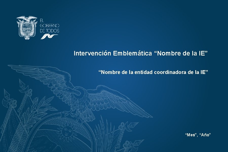 Intervención Emblemática “Nombre de la IE” “Nombre de la entidad coordinadora de la IE”