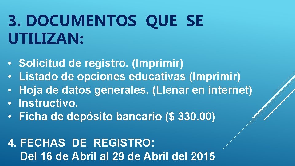 3. DOCUMENTOS QUE SE UTILIZAN: • • • Solicitud de registro. (Imprimir) Listado de 3. DOCUMENTOS QUE SE UTILIZAN: • • • Solicitud de registro. (Imprimir) Listado de