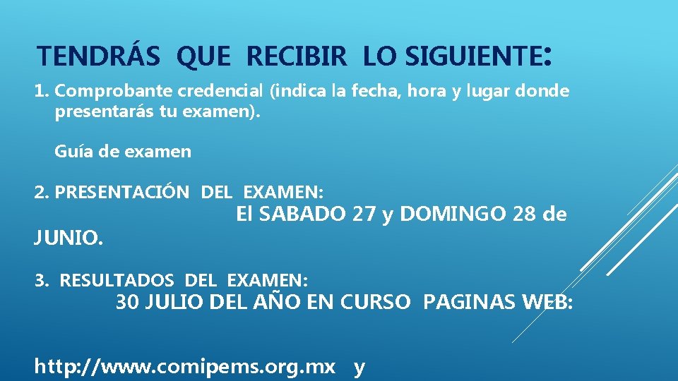 TENDRÁS QUE RECIBIR LO SIGUIENTE: 1. Comprobante credencial (indica la fecha, hora y lugar TENDRÁS QUE RECIBIR LO SIGUIENTE: 1. Comprobante credencial (indica la fecha, hora y lugar