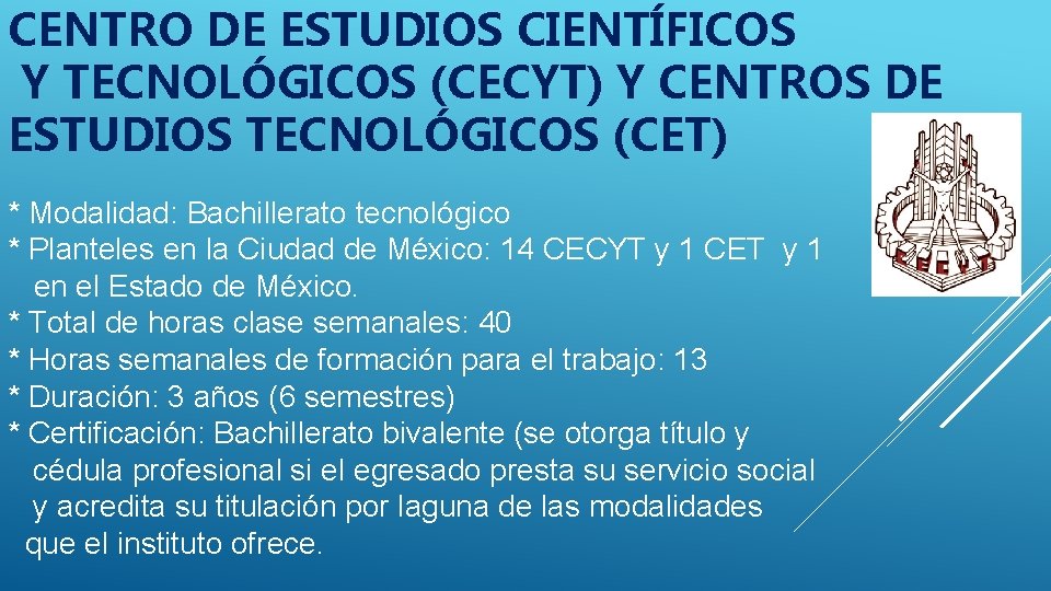 CENTRO DE ESTUDIOS CIENTÍFICOS Y TECNOLÓGICOS (CECYT) Y CENTROS DE ESTUDIOS TECNOLÓGICOS (CET) * CENTRO DE ESTUDIOS CIENTÍFICOS Y TECNOLÓGICOS (CECYT) Y CENTROS DE ESTUDIOS TECNOLÓGICOS (CET) *