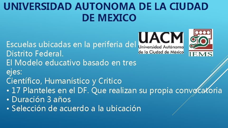UNIVERSIDAD AUTONOMA DE LA CIUDAD DE MEXICO Escuelas ubicadas en la periferia del Distrito UNIVERSIDAD AUTONOMA DE LA CIUDAD DE MEXICO Escuelas ubicadas en la periferia del Distrito