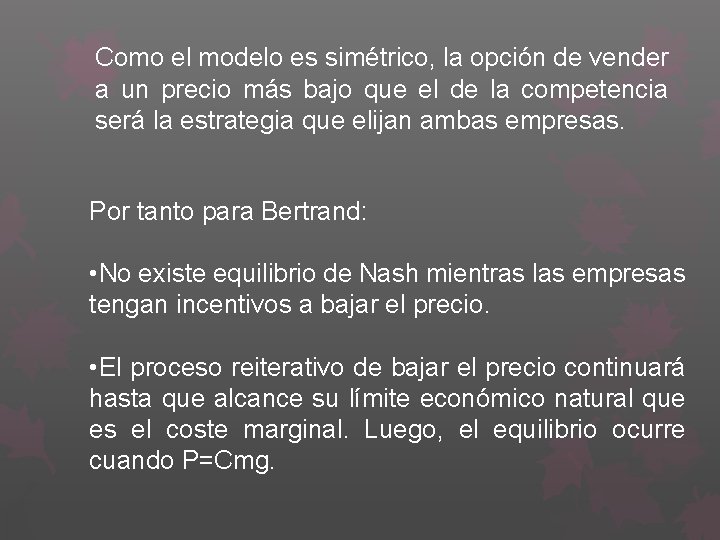 Como el modelo es simétrico, la opción de vender a un precio más bajo