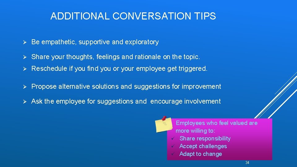 ADDITIONAL CONVERSATION TIPS Ø Be empathetic, supportive and exploratory Ø Share your thoughts, feelings