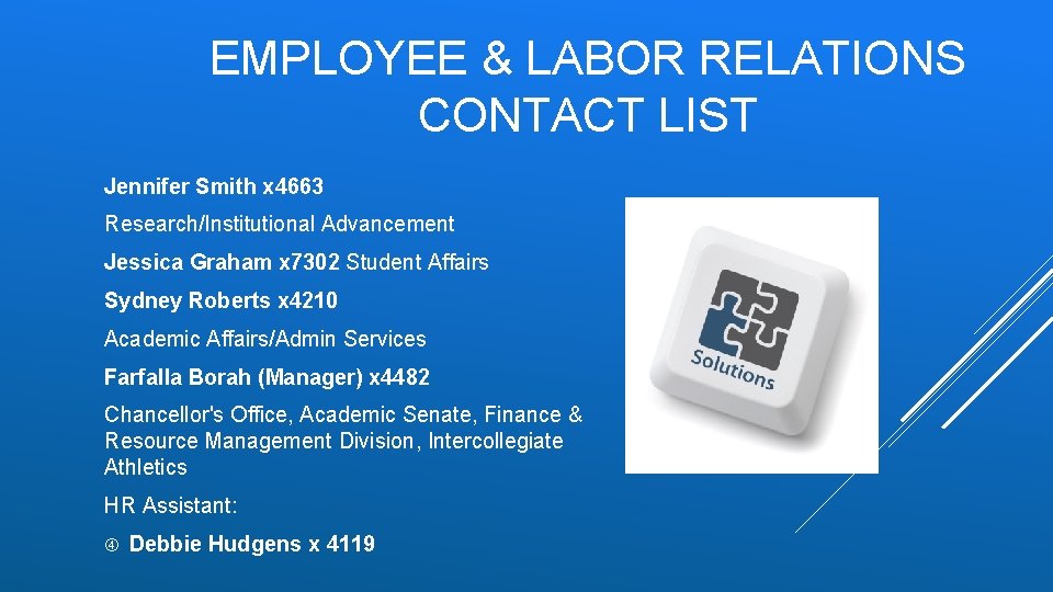 EMPLOYEE & LABOR RELATIONS CONTACT LIST Jennifer Smith x 4663 Research/Institutional Advancement Jessica Graham