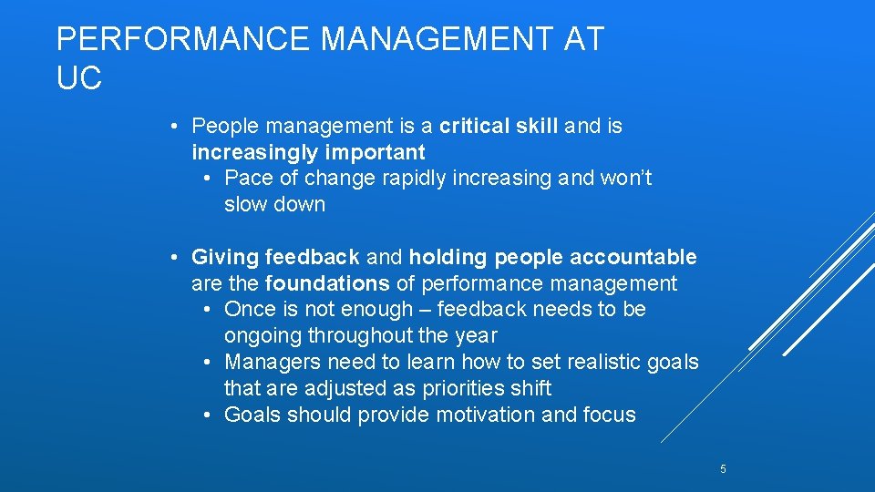 PERFORMANCE MANAGEMENT AT UC • People management is a critical skill and is increasingly