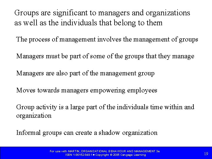 Groups are significant to managers and organizations as well as the individuals that belong