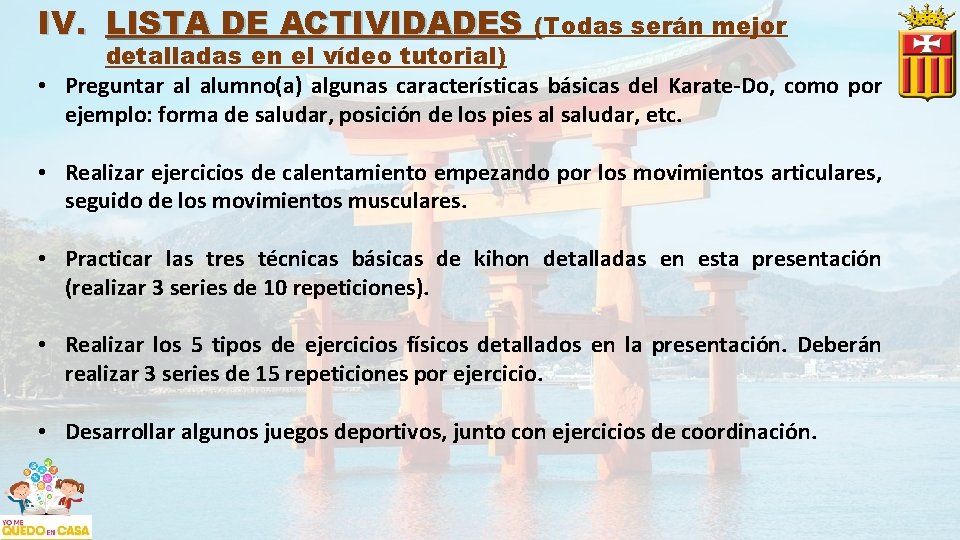 IV. LISTA DE ACTIVIDADES (Todas serán mejor detalladas en el vídeo tutorial) • Preguntar