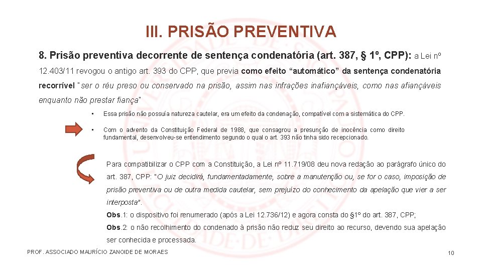 III. PRISÃO PREVENTIVA 8. Prisão preventiva decorrente de sentença condenatória (art. 387, § 1º,