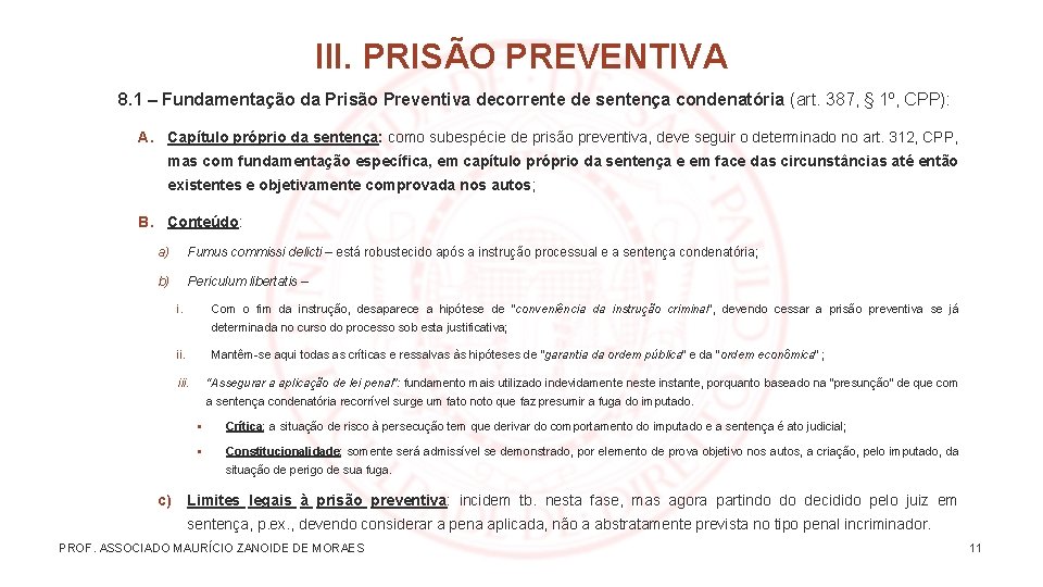 III. PRISÃO PREVENTIVA 8. 1 – Fundamentação da Prisão Preventiva decorrente de sentença condenatória