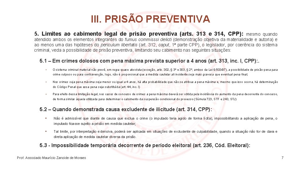 III. PRISÃO PREVENTIVA 5. Limites ao cabimento legal de prisão preventiva (arts. 313 e