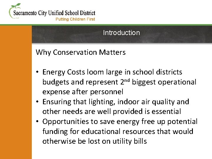 Introduction Why Conservation Matters • Energy Costs loom large in school districts budgets and