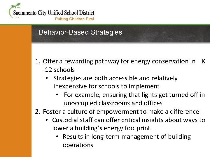 Behavior-Based Strategies 1. Offer a rewarding pathway for energy conservation in K -12 schools