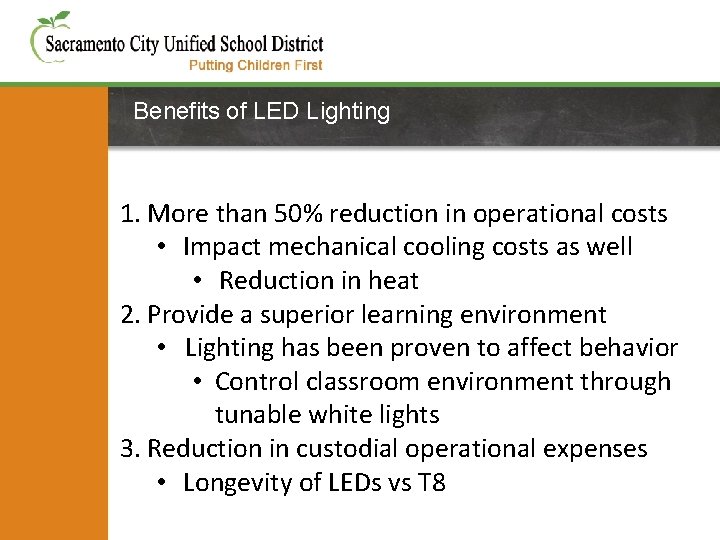 Benefits of LED Lighting 1. More than 50% reduction in operational costs • Impact