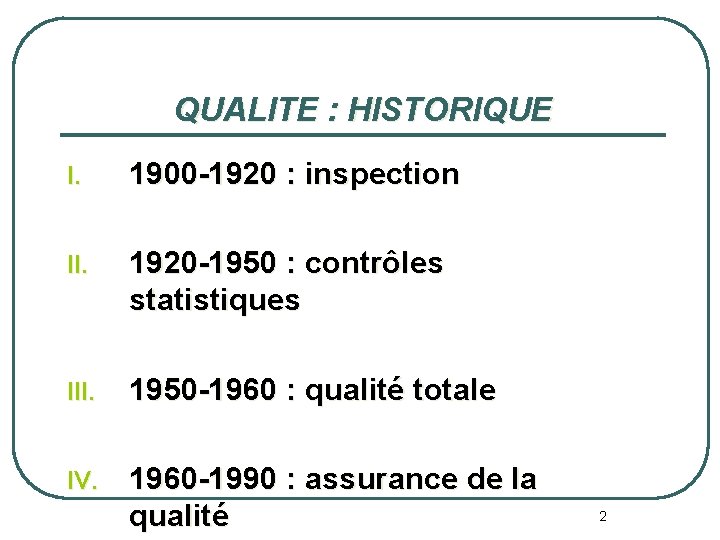 MAITRISE De La QUALITE Des PROJETS HISTORIQUE L MAITRISE De La QUALITE Des PROJETS HISTORIQUE L