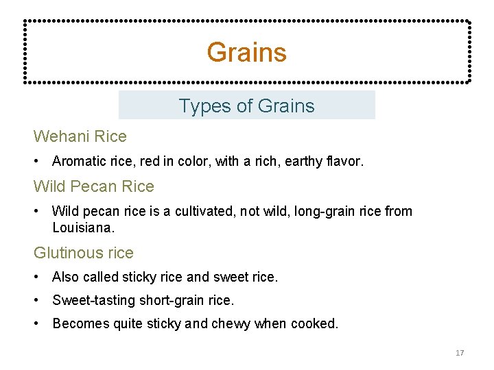 Grains Types of Grains Wehani Rice • Aromatic rice, red in color, with a