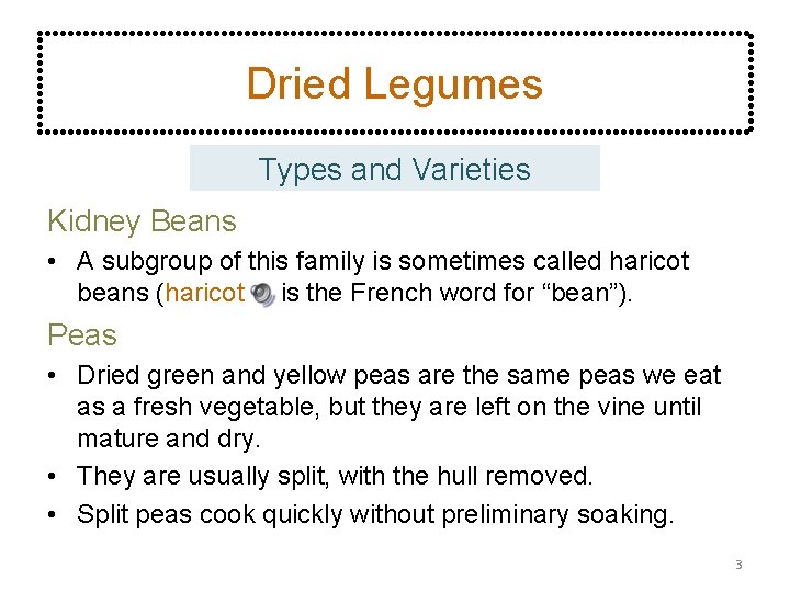 Dried Legumes Types and Varieties Kidney Beans • A subgroup of this family is