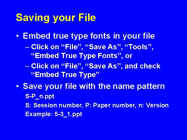Saving your File • Embed true type fonts in your file – Click on Saving your File • Embed true type fonts in your file – Click on