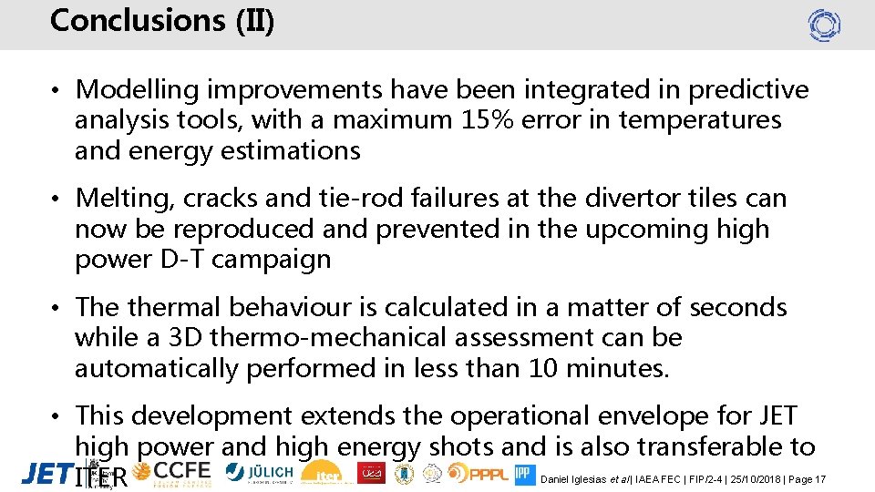 Conclusions (II) • Modelling improvements have been integrated in predictive analysis tools, with a