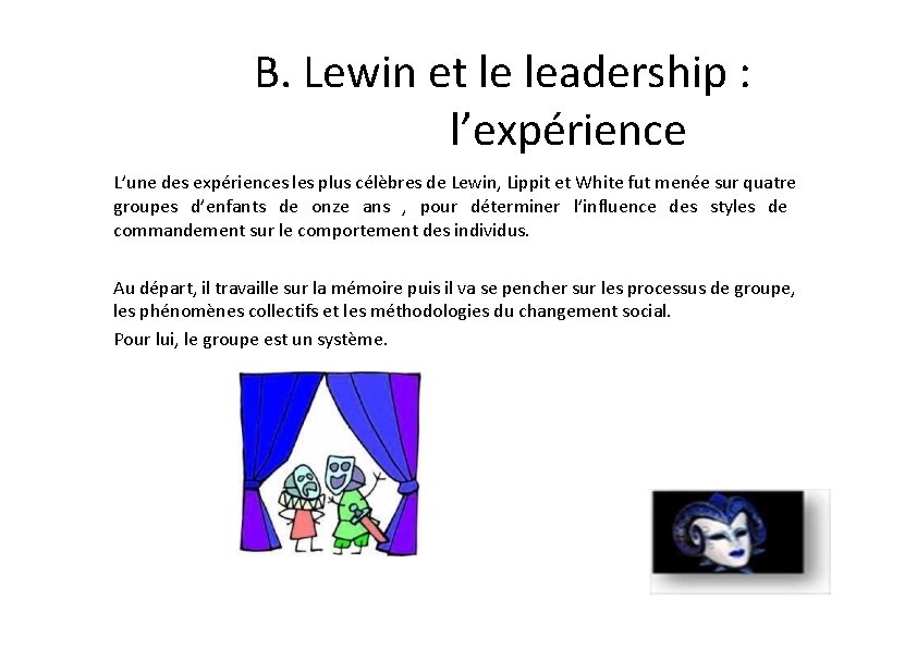 B. Lewin et le leadership : l’expérience L’une des expériences les plus célèbres de