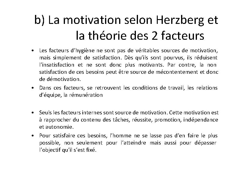 b) La motivation selon Herzberg et la théorie des 2 facteurs • Les facteurs