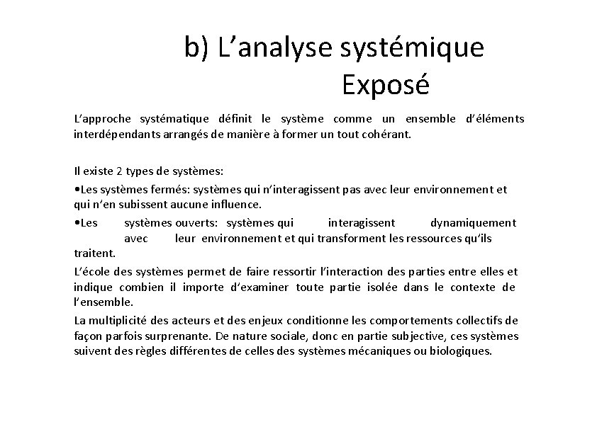 b) L’analyse systémique Exposé L’approche systématique définit le système comme un ensemble d’éléments interdépendants