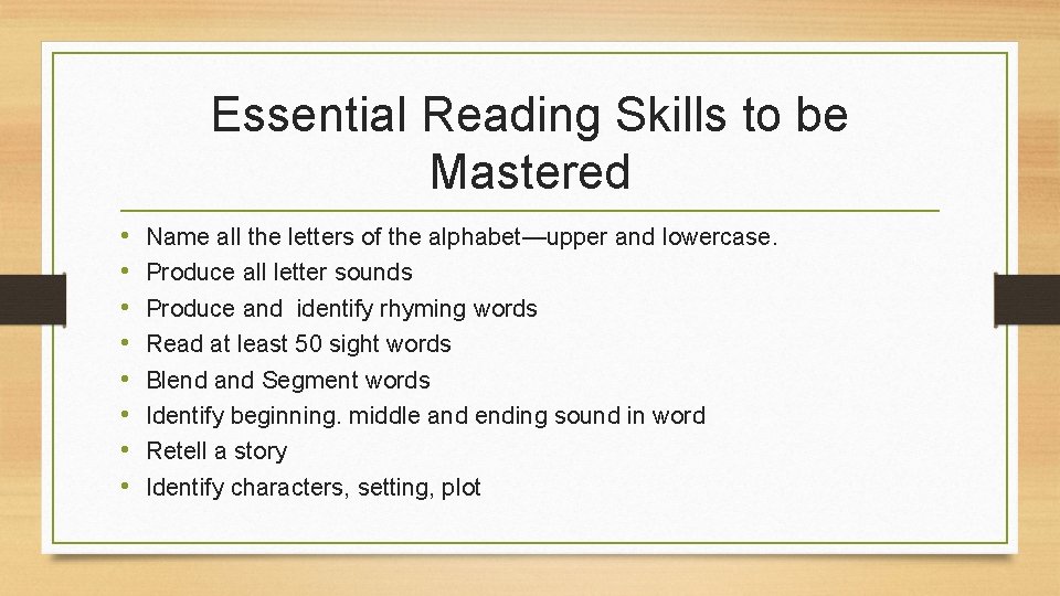 Essential Reading Skills to be Mastered • • Name all the letters of the