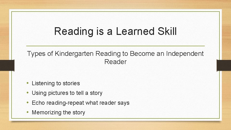 Reading is a Learned Skill Types of Kindergarten Reading to Become an Independent Reader